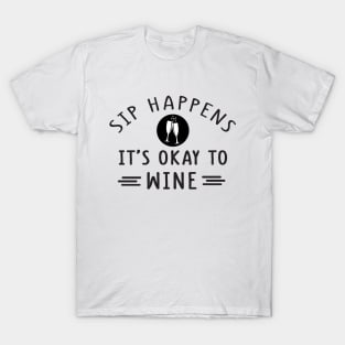 It's okay to wine funny T-Shirt